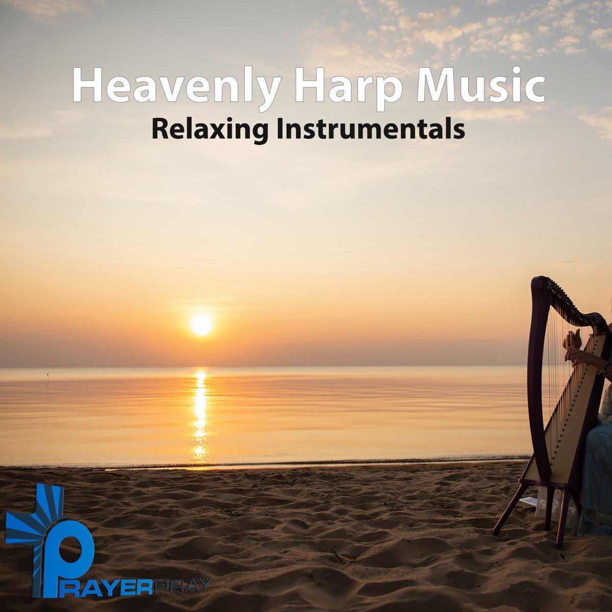 Heavenly Harp Music Relaxing Instrumentals By Prayer Pray On Apple Music