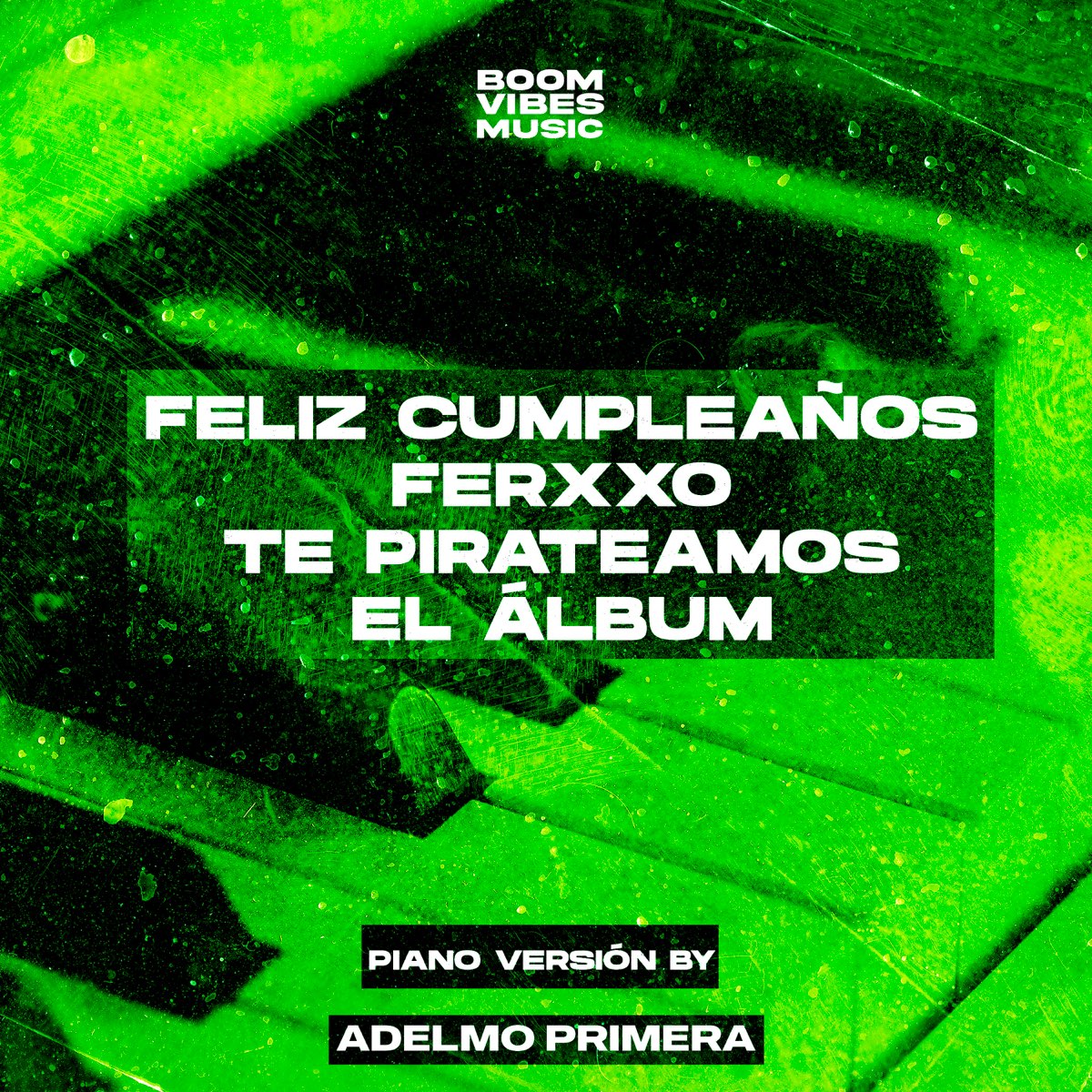 Feliz Cumpleaños Ferxxo Te Pirateamos el Álbum Piano Versión EP de