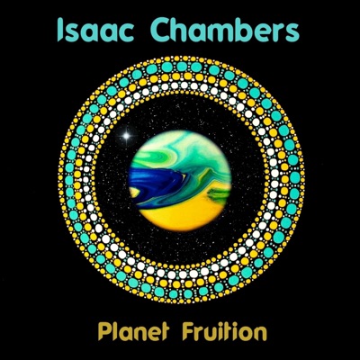 Album artwork of Isaac Chambers – Planet Fruition