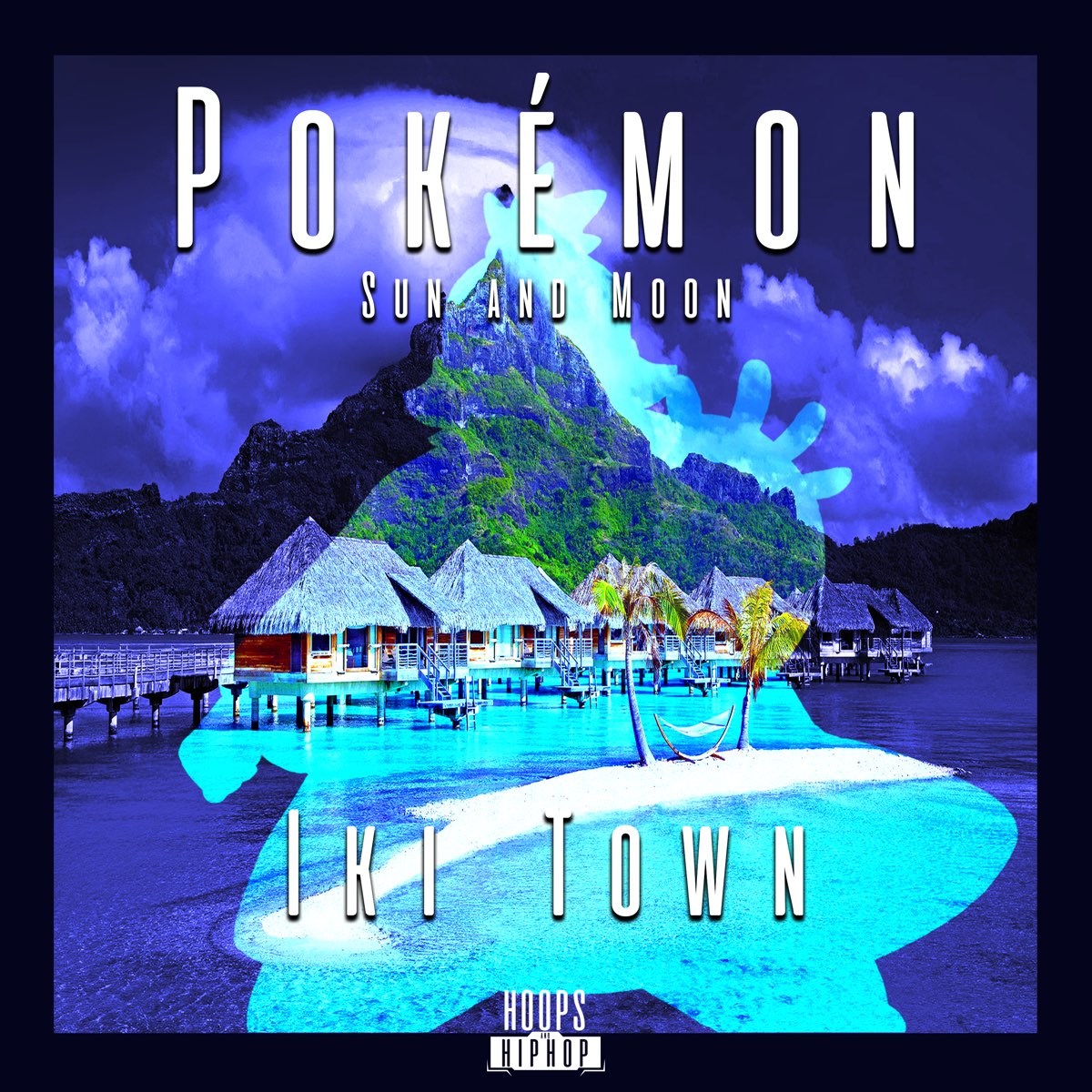 Iki Town From Pokémon Sun and Moon Single by HoopsandHipHop on