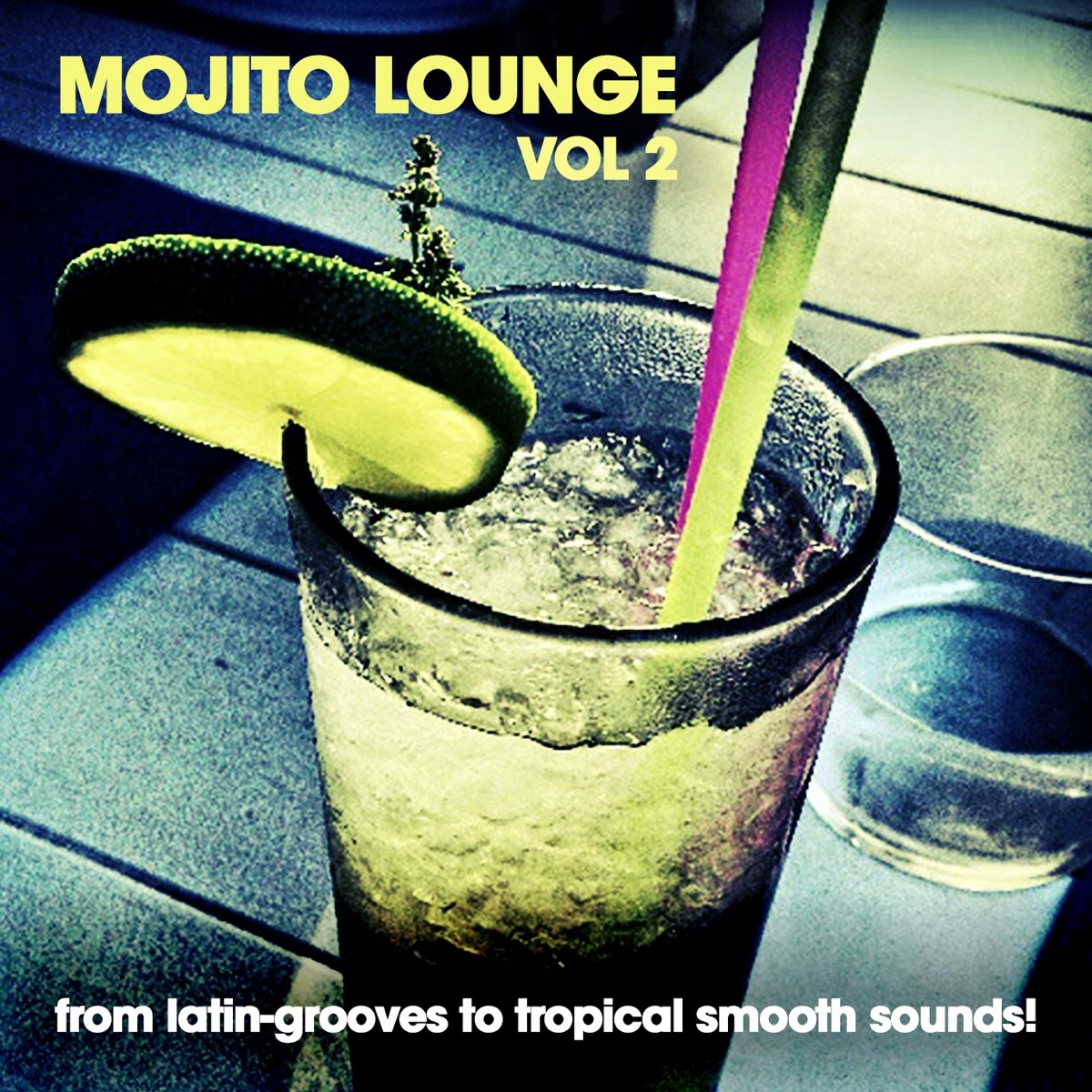 Mojito Lounge Vol A Funky Juice Selection From Latin Grooves To