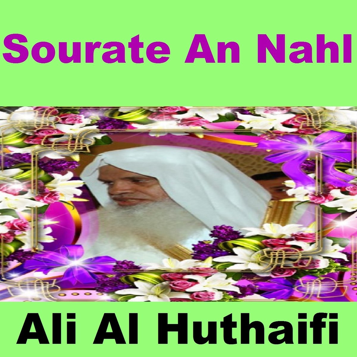 Sourate An Nahl Quran Coran Islam By Abdul Rahman Hudhaifi On