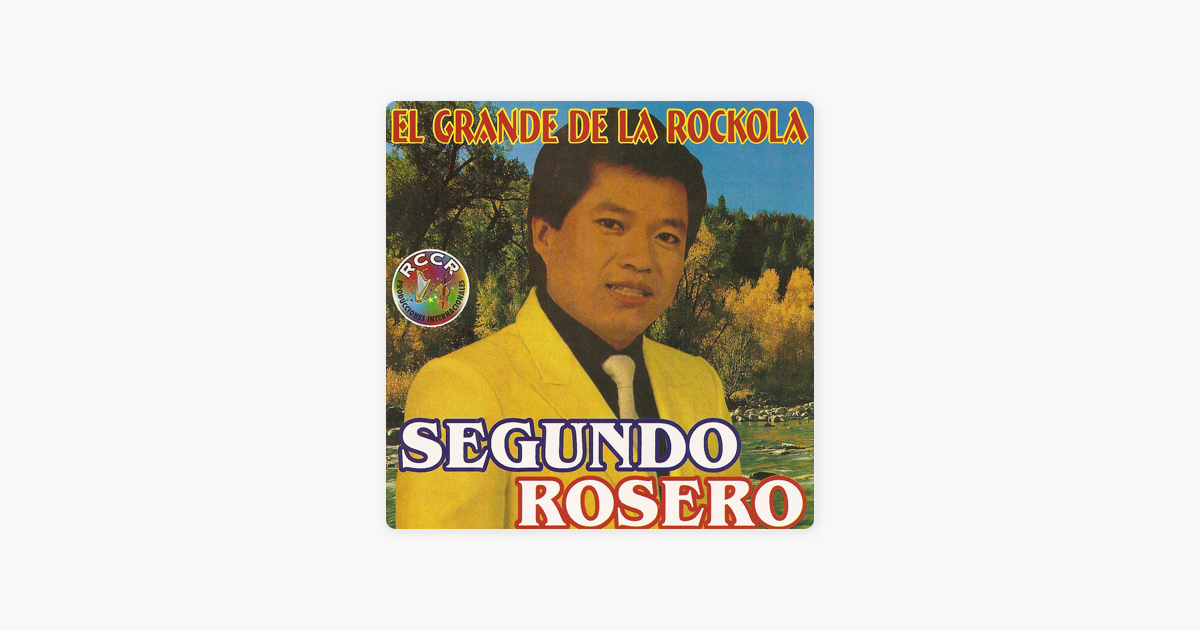 El Grande De La Rockola De Segundo Rosero En Apple Music