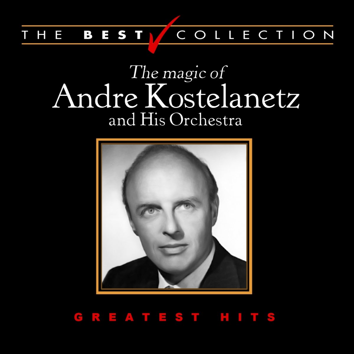 The Best Collection The Magic Of Andre Kostelanetz And His Orchestra