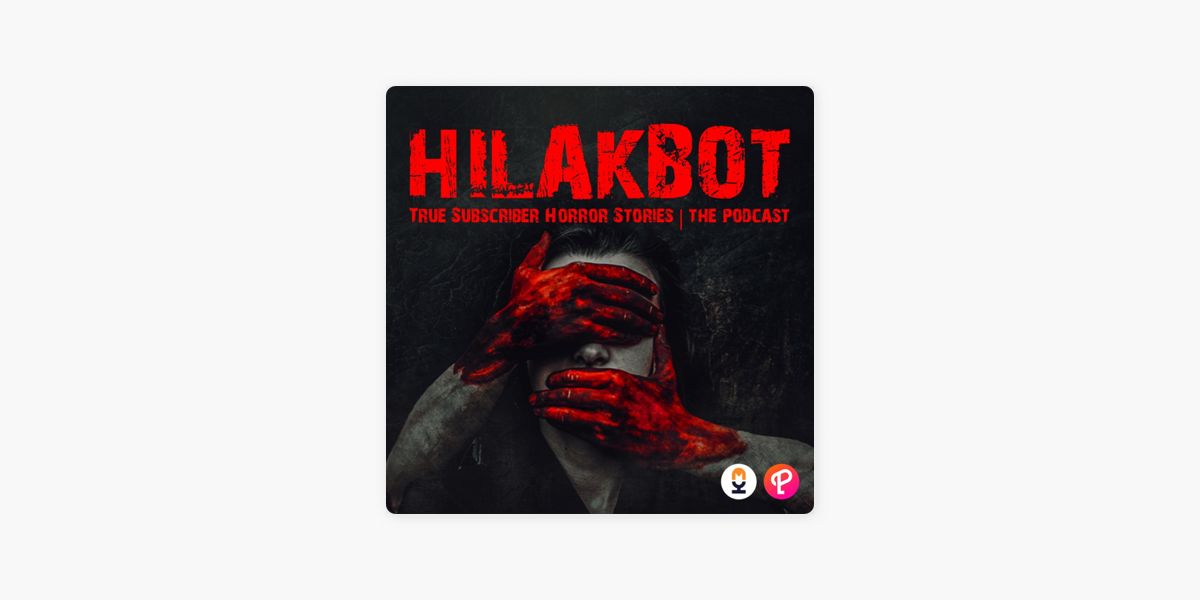 HILAKBOT PINOY HORROR STORIES The Podcast On Apple Podcasts