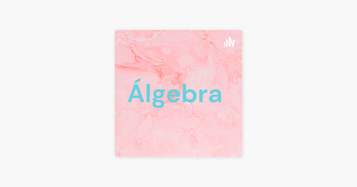 Lgebra Su Apple Podcasts