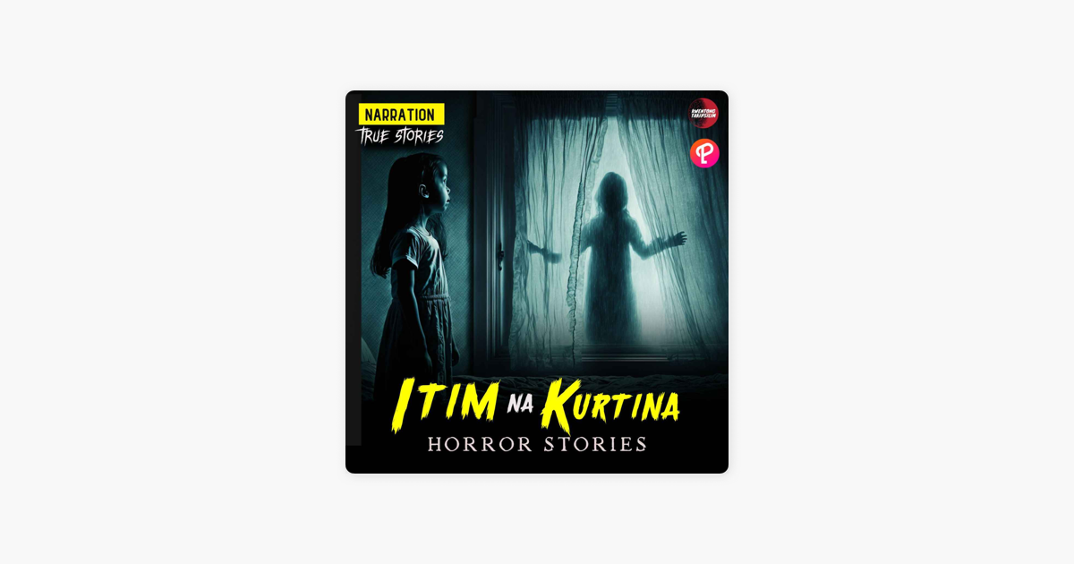 Kwentong Takipsilim Pinoy Horror Stories Podcast Itim Na Kurtina