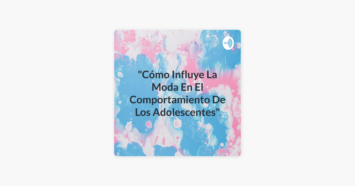 Cómo Influye La Moda En El Comportamiento De Los Adolescentes en Apple