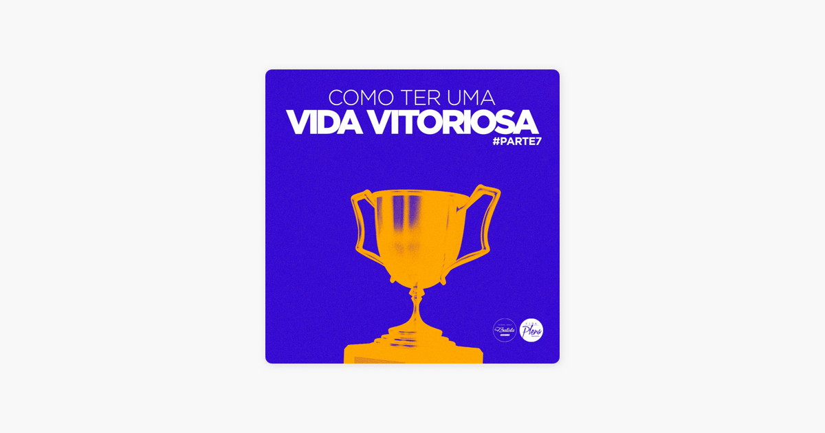 PIB Marília PODCAST Como ter uma vida vitoriosa Parte 7 Pr