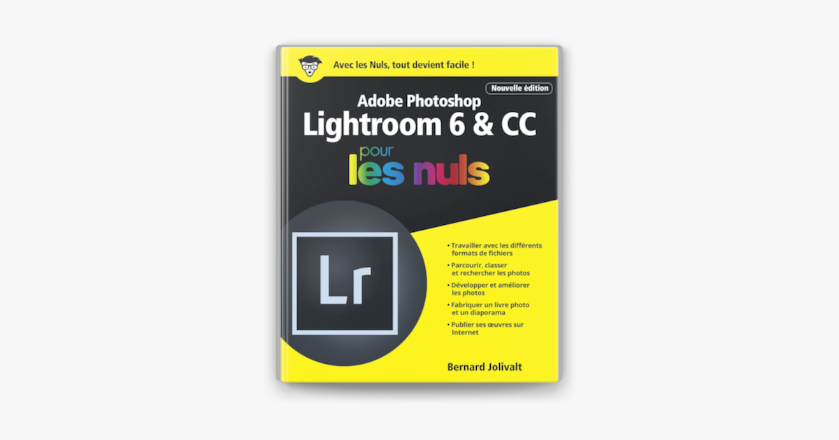 Adobe Photoshop Lightroom 6 Et CC Pour Les Nuls Grand Format 2e