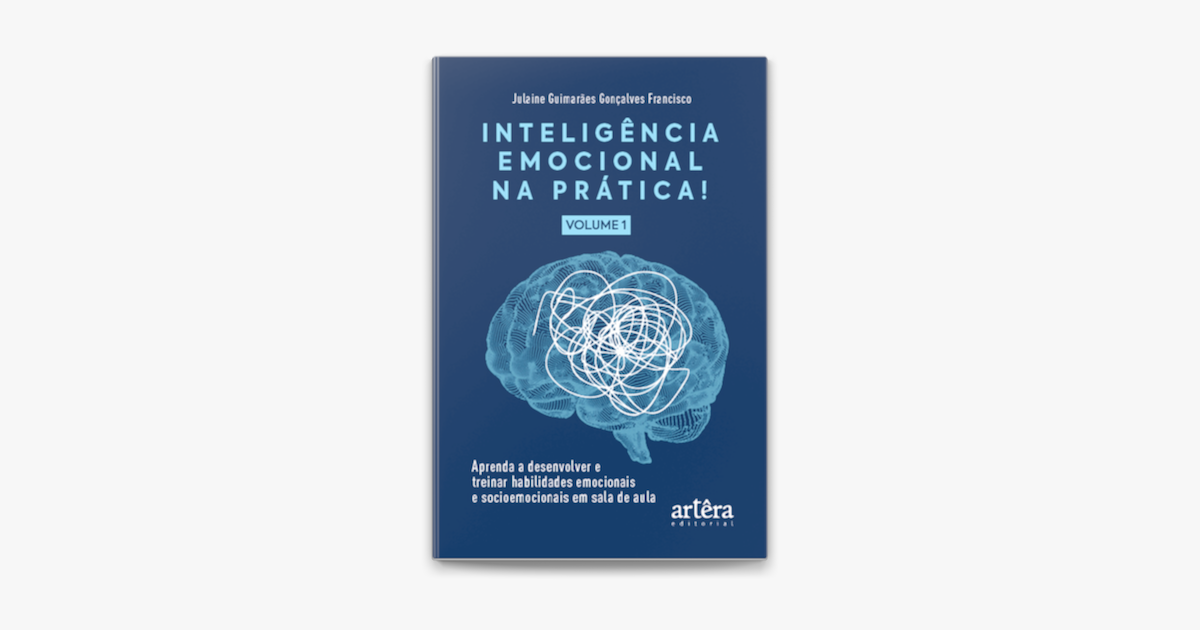 Intelig Ncia Emocional Na Pr Tica Aprenda A Desenvolver E Treinar