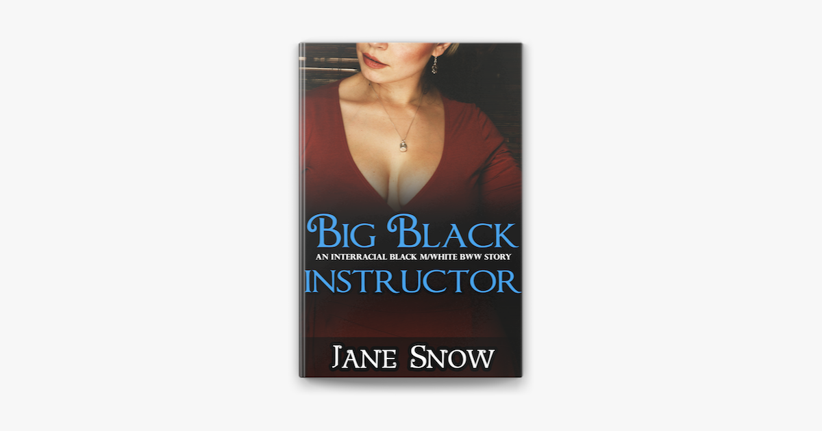 Big Black Instructor Interracial Black M White BBW Story On Apple