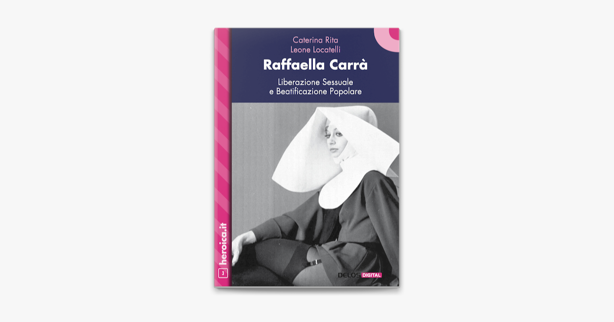 Raffaella Carr Liberazione Sessuale E Beatificazione Popolare Tr N