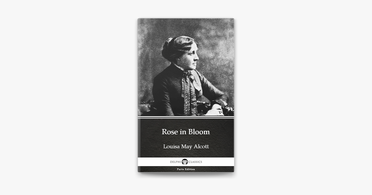 Rose In Bloom By Louisa May Alcott Illustrated No Apple Books