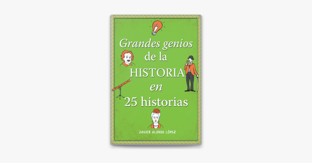 Grandes Genios De La Historia En 25 Historias On Apple Books