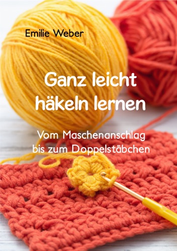 Ganz leicht häkeln lernen