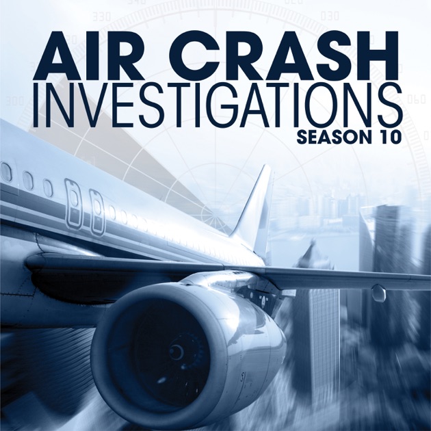 Air Crash Investigations Season 10 On ITunes