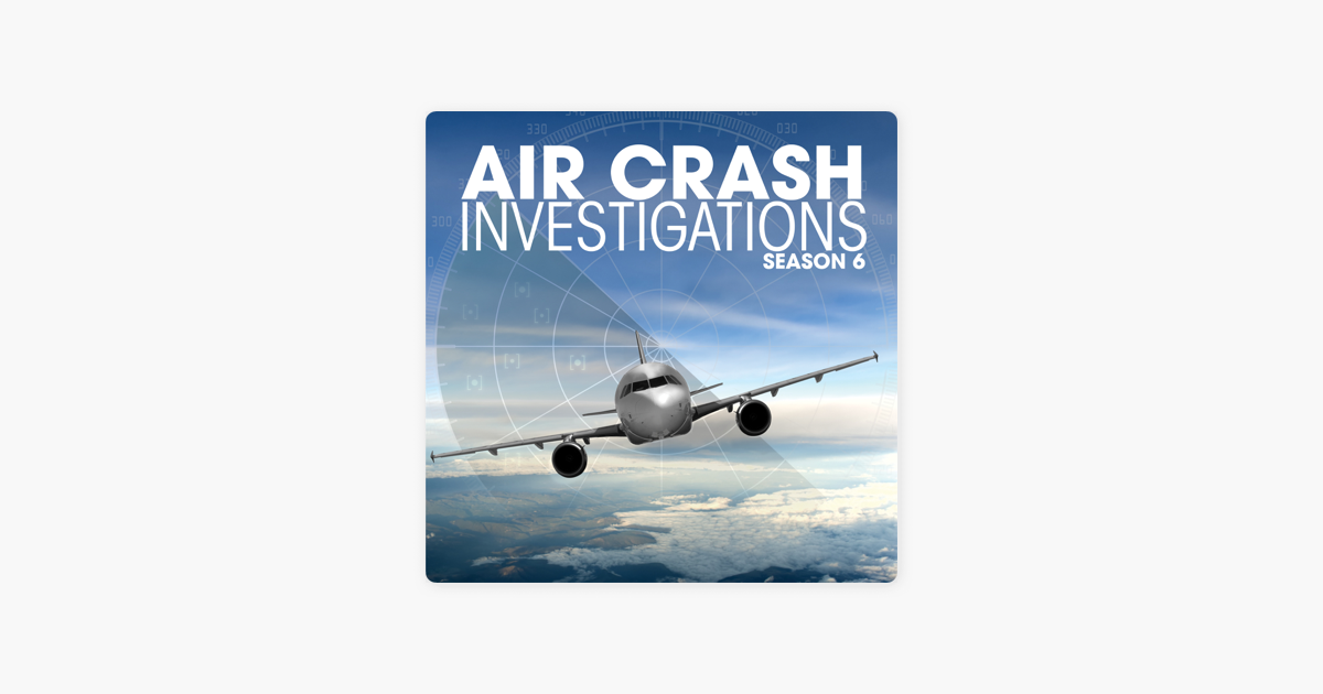 Air Crash Investigations Season 6 On ITunes