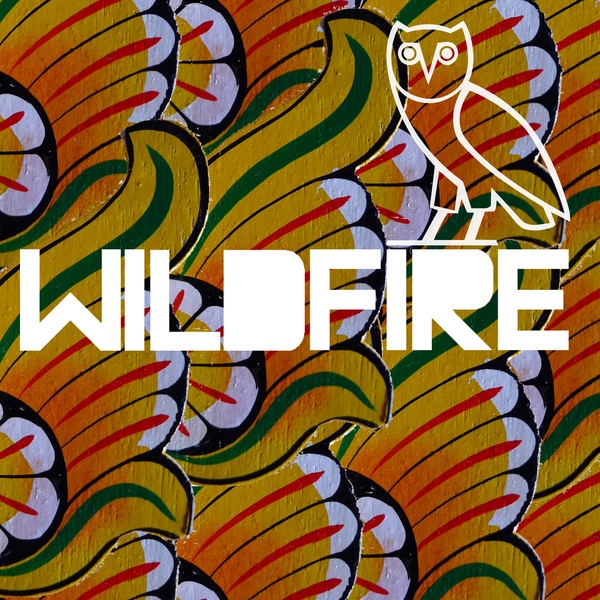 Wildfire (OVO Remix) [feat. Drake]