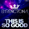 Ehrencrona - This Is So Good