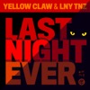 Yellow Claw & LNY TNZ - Last Night Ever