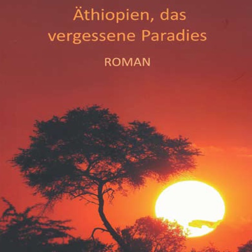 Äthiopien, das vergessene Paradies