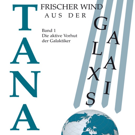 Tana – frischer Wind aus der Galaxis - Band 1