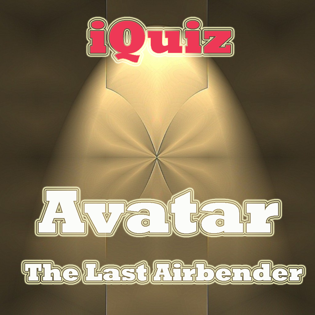 iQuiz for Avatar : The Last Airbender ( TV show trivia )