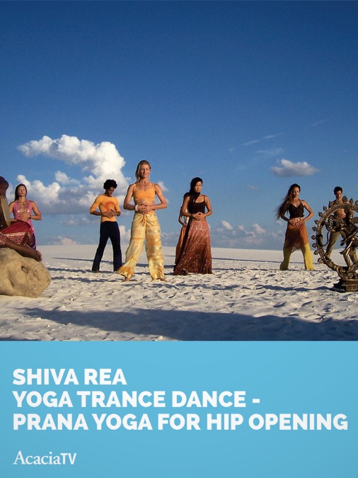 Shiva Rea Yoga Trance Dance - Prana Yoga for Hip Opening | Apple TV