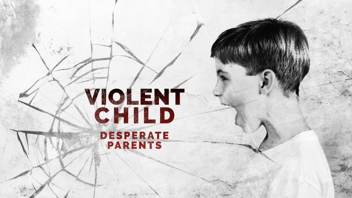 Violent Child, Desperate Parents Apple TV