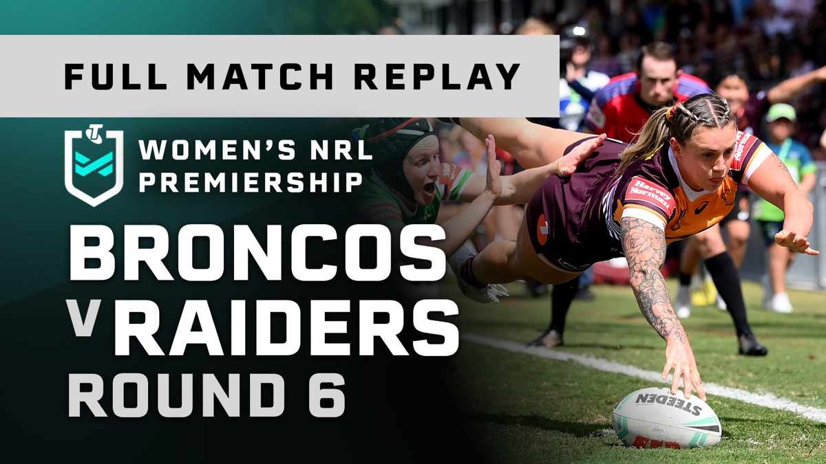 Round 6: Broncos v Raiders Full Match Replay – NRL Women's Premiership  (Season 2023, Episode 57) - Apple TV (AU)