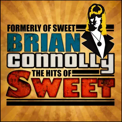 The Hits of Sweet - Brian Connolly