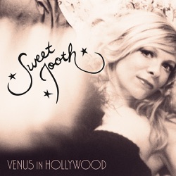 Sweet Tooth - Venus In Hollywood