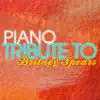 Piano Tribute To Britney Spears album lyrics, reviews, download