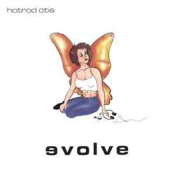 Evolve by Hotrod Otis album reviews, ratings, credits