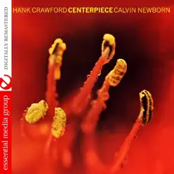Centerpiece (Remastered) - Hank Crawford Centerpiece (Remastered) - Hank Crawford