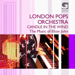 Candle In the Wind - London Pops Orchestra Performs a Tribute to the Music of Elton John - London Pops Orchestra Candle In the Wind - London Pops Orchestra Performs a Tribute to the Music of Elton John - London Pops Orchestra
