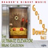 Reader's Digest Music: Going Down? Vol. 1 (The Ultimate Elevator Music Collection)