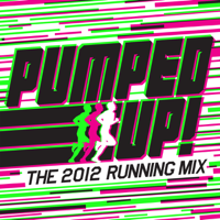 Various Artists - Pumped Up! The 2012 Running Mix artwork