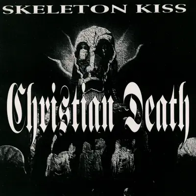 Skeleton Kiss - Christian Death