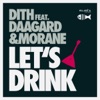 Let´s Drink (feat. Daagard & Morane) - EP