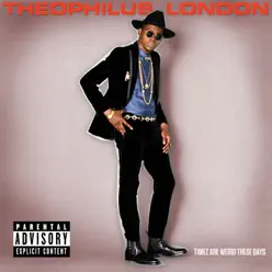 Timez Are Weird These Days - Theophilus London