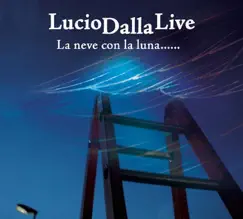 La Neve Con La Luna...... (Live) by Lucio Dalla album reviews, ratings, credits