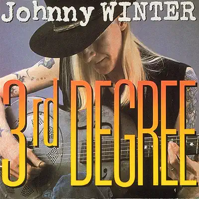 3rd Degree - Johnny Winter 3rd Degree - Johnny Winter