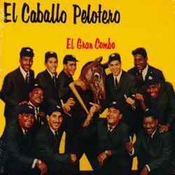 El Gran Combo de Puerto Rico - El Caballo Pelotero