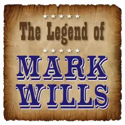 The Legend of Mark Wills - Mark Wills