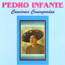 Canciones Consagradas - Pedro Infante