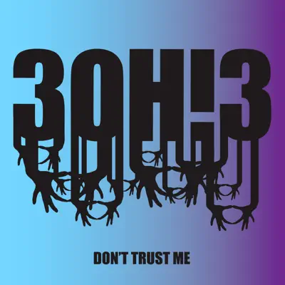 Don't Trust Me - Single - 3oh!3
