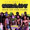 The Best of Parliament - Give Up the Funk