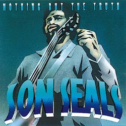 Son Seals - I Can't Hear Nothing but the Blues